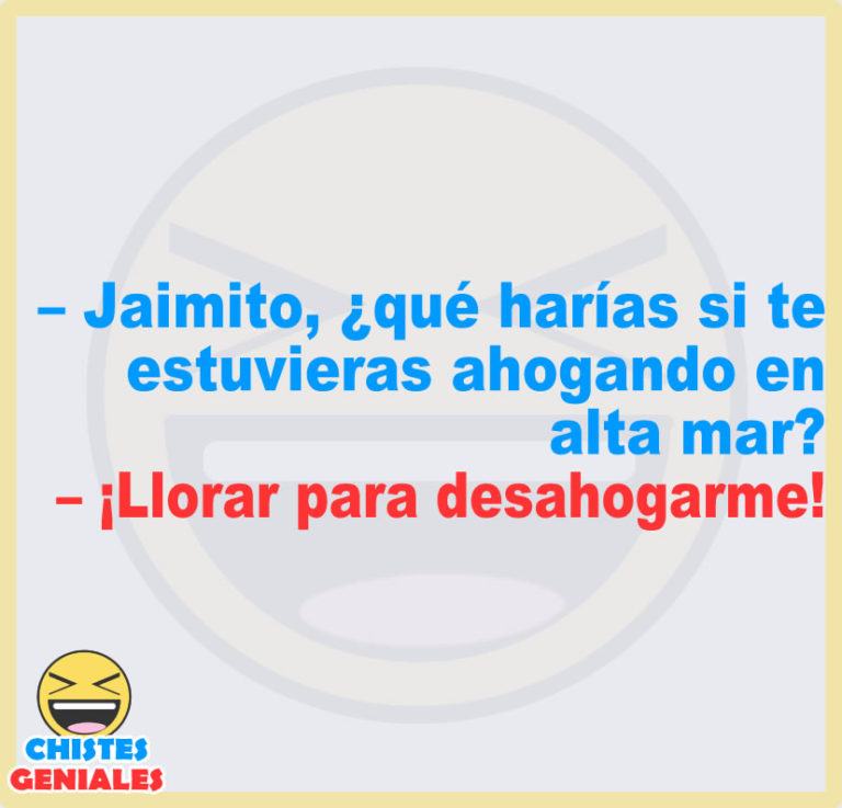 Jaimito Qu Har As Si Te Estuvieras Ahogando En Alta Mar Chistes